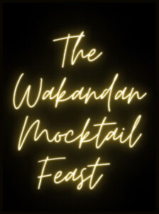 The Wakandan Mocktail Feast